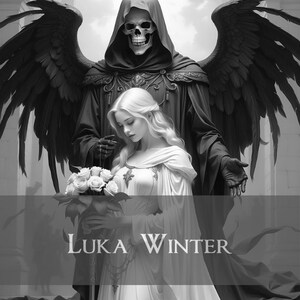 May include: A black and white image of a woman in a white dress holding a bouquet of white roses. She is standing next to a skeletal figure in a hooded robe with large black wings. The text "LUKA WINTER" is at the bottom of the image.