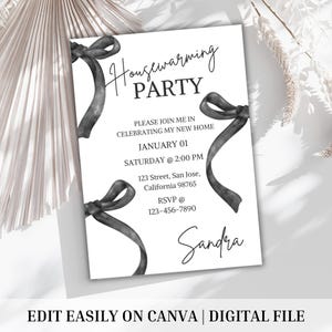 May include: A black and white housewarming party invitation with a handwritten font. The invitation features black watercolor ribbons with bows and the text "Housewarming Party". The invitation includes the date, time, address, and RSVP information. The name "Sandra" is handwritten at the bottom of the invitation.