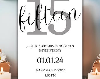 May include: A white invitation card with black text. The card features the number 15 in gray with the word "fifteen" written in cursive. The text reads "Join us to celebrate Sabrina's 15th Birthday" followed by the date "01.01.24". The invitation also includes the location "Magic Shop Resort" and the time "7:00 PM". The RSVP information is "Rsvp: 123-456-7890".