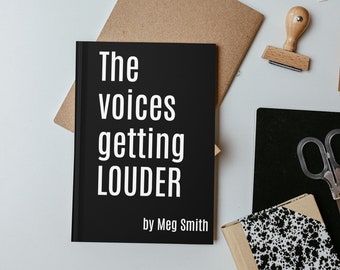 Funny Journal with "The voices getting LOUDER" print