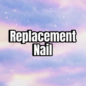 REPLACEMENT NAIL | Luxury Press On Nails | Press On Nails | Fake Nails | Custom Nails