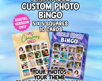 May include: Printable custom photo bingo cards with a family Christmas theme and a girls' night theme. Each card has 5x5 squares and includes 10 cards. The text reads "Your photos, your theme, great for any occasion!"