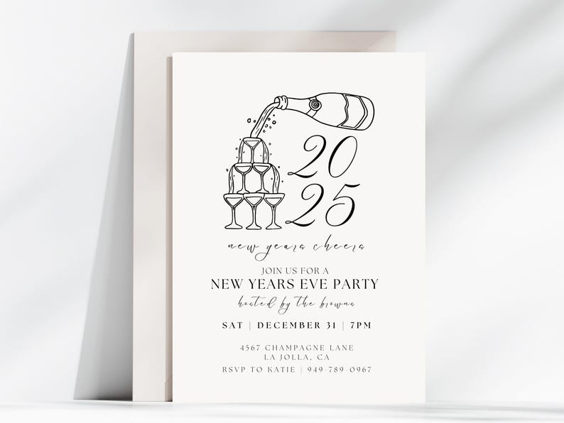 Peut inclure: Illustration en noir et blanc d'une bouteille de champagne se versant dans une pyramide de fl&ucirc;tes &agrave; champagne. Le texte "2025 new years cheers" est sous l'illustration. Le texte "Join us for a New Years Eve Party hosted by the browne" est sous l'illustration. Le texte "Sat | December 31 | 7pm" est sous l'illustration. Le texte "4567 Champagne Lane La Jolla, CA" est sous l'illustration. Le texte "RSVP to Katie | 949-789-0967" est sous l'illustration.