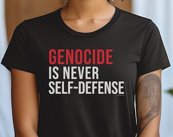 Genocide is Never Self-Defense Shirt. Free Palestine hoodie or sweatshirt. Stop the Genocide. Antizionist Shirt. Save Gaza, Congo, Sudan