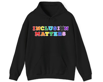 Felpa con cappuccio "Inclusion Matters", comoda felpa per sensibilizzare, perfetta come regalo, abbigliamento inclusivo, abbigliamento casual confortevole