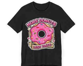 More Donuts Less Hate T-Shirt | Pink Sprinkled Donut Illustration