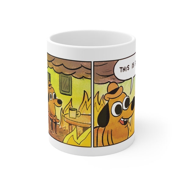 This is Fine Dog Meme House on Fire Burning Funny Ceramic Mug 11oz