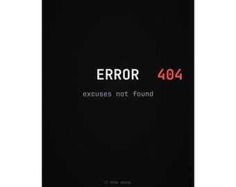 Developer Poster, Error 404 Excuses Not Found, Coding Humor Wall Art