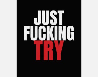Just F*cking Try Poster, Motivational Gym Wall Art, Minimalist Typography Print