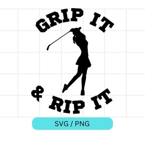 May include: Black and white silhouette of a person golfing with the text "Grip It & Rip It" in a black bold font.