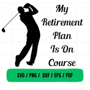 Golf SVG/PNG. Il mio piano pensionistico è in corso SVG. Pensionamento in formato SVG. Golf in formato SVG.