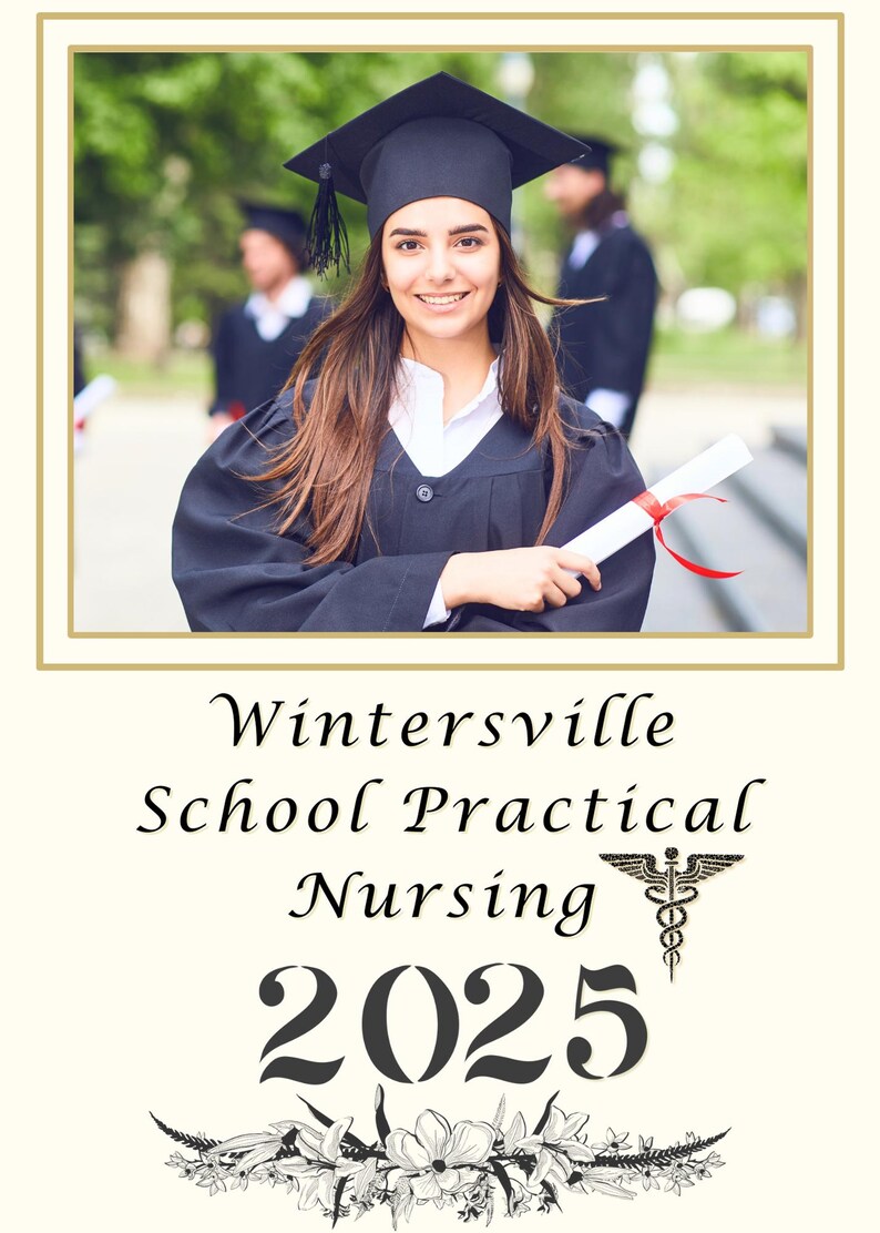 May include: A graduation announcement featuring a smiling graduate in a black cap and gown, holding a diploma with a red ribbon. The announcement includes the text "Wintersville School Practical Nursing 2025" with a caduceus symbol and floral design.