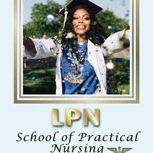 May include: A graduation announcement featuring a smiling person in a cap and gown, celebrating with confetti. The image includes the text "LPN School of Practical Nursing 2025" in gold lettering, set against a light blue background.