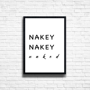 Humour Flush: Nakey Nakey Naked - Quirky Hilarious Toilet Quotations Art Prints for Bathroom Chuckles special canvas textured fine art paper