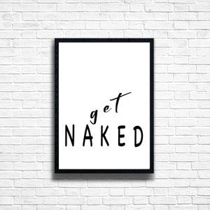 Humour Flush: Get Naked - Quirky Hilarious Toilet Quotations Art Prints for Bathroom Chuckles on special canvas textured fine art paper