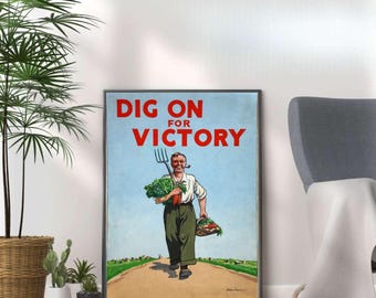 WWII Propaganda Poster Print: Dig On For Victory, Retro Wall Art