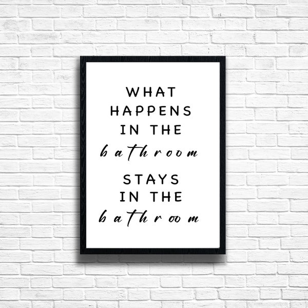 Humour Flush: What Happens in the Bathroom - Quirky Toilet Quotations Art Prints for Bathroom Chuckles on special canvas textured art paper