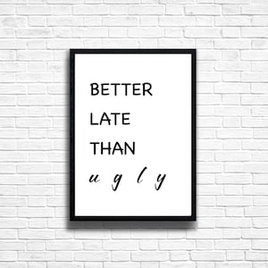 Humour Flush: Better Late Than Ugly - Quirky Hilarious Toilet Quotations Art Prints for Bathroom Chuckles special canvas textured art paper