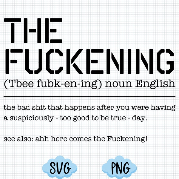 The Fuckening Definition Svg, Png, Swearing Shirt Svg, Funny Definition Svg, Relatable Sayings Svg, Funny Svg, Funny Png