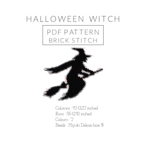 May include: A digital PDF pattern for a brick stitch bead design featuring a black silhouette of a witch on a broomstick. Text includes HALLOWEEN WITCH, PDF PATTERN, BRICK STITCH, 47 columns (3.27 inches), 55 rows (2.92 inches), 7 colors, and Miyuki Delicas size 11.