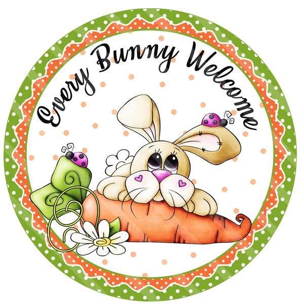 Every Bunny Welcome sign, bunny eating a carrot