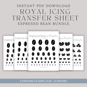 May include: A collection of printable Royal Icing Transfer Sheets featuring espresso bean designs. The sheets include various sizes, ranging from 0.25 to 1.5 inches, and offer 5 different designs. The text on the sheets reads "Espresso Bean Bundle".