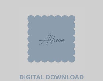 May include: A digital download graphic featuring a light blue scalloped square with the name "Allison" in cursive. The text "DIGITAL DOWNLOAD COOKIE CUTTER STL" is below the square, all on a gray background.