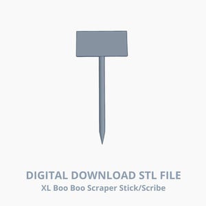 May include: A light gray XL Boo Boo Scraper Stick/Scribe, a digital download STL file. The tool has a rectangular head and a long, pointed shaft. The text "DIGITAL DOWNLOAD STL FILE" is at the bottom.