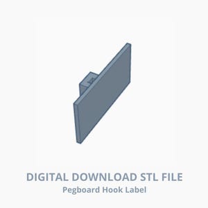 May include: A light gray pegboard hook label, a digital STL file download. The label has a rectangular shape with a small square attachment. Text at the bottom reads "DIGITAL DOWNLOAD STL FILE Pegboard Hook Label."