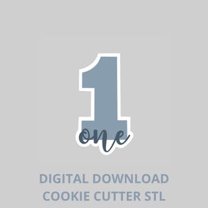 May include: A digital download cookie cutter STL file. The design features the number "1" in a light blue color, with the word "one" in a cursive font below it. The background is a light gray color.