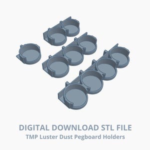 May include: A digital download STL file for TMP Luster Dust Pegboard Holders. The image shows several gray, 3D-printed holders with circular compartments. There are holders with two, three, and four compartments, along with a single holder. The holders are designed to be mounted on a pegboard.