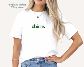 Minimalist Slainte Embroidered Tee Shirt, Irish Lucky Shamrock Shirt, St. Patrick's Day Going Out T-shirt, Slainte Long Sleeve Shirt