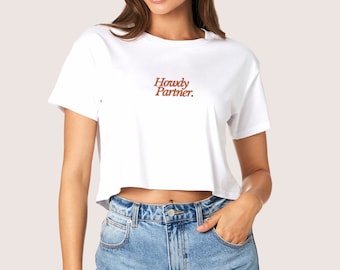 Minimalist Embroidered Howdy Crop Top - Western Crop Top, Howdy Partner shirt Coastal Cowgirl Baby Tee Cowgirl Crop Top, Y2K, Rodeo Crop Top