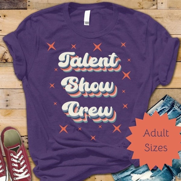 Talent Show Crew Shirt, Elementary emcee, Middle high school, Gift for school teacher, performance showcase, Amateur open mic Tshirt tee