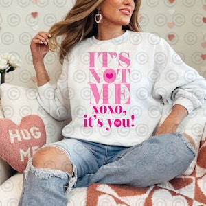 It&#39;s Not Me It&#39;s You PNG, Valentine&#39;s Day PNG, XOXO Png, Valentine Design, Digital Download