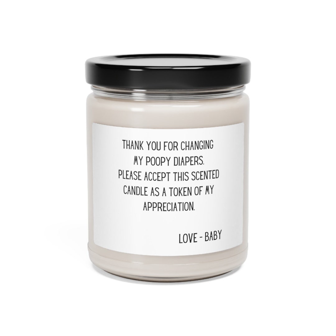 Thank You for Changing My Poopy Diapers Scented Soy Candle, 9oz
