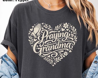 Praying Grandma Shirt, Gift for Christian Grandmother, Prayer Warrior Grama Tee