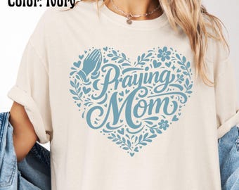 Gift for Christian Mom, Praying Mom Shirt, Heart Design Tee for Religious Women