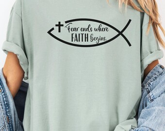 Comfort Colors® Christian Shirt, Fear Ends Where FAITH Begins Christian Fish, Religious Inspirational Clothing, Faith TShirt Bible Verse Tee