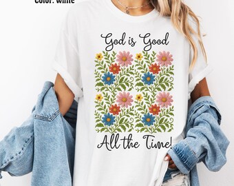 Christliches Blumenhemd, Gott ist guter Glaube T-Shirt, Faux Stickerei Comfort Farben Hemd, Glaube T-Shirt, Cottagecore Kleidung, religiöses Jesus T-Shirt