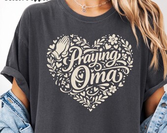 Praying Oma Shirt, Gift for Christian Grandmother, Prayer Warrior Family Tee