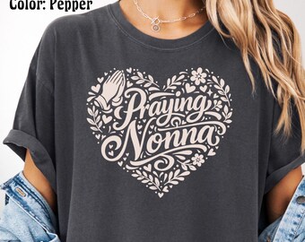 Praying Nonna Shirt, Gift for Christian Grandma, Prayer Warrior Grandmother Tee