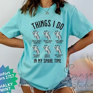 Giraffe Shirt Gift for Giraffe Lover Safari Animal TShirt Things I Do Zoo Animal Tee Giraffe Graphic Tee Animal Print Comfort Colors Shirt
