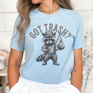 Cute Raccoon Shirt Raccoon Got Trash T-Shirt, Gift for Raccoon Lover Trash Collector TShirt Camp Inspector Shirt Animal Tee
