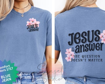 Camiseta "Jesús es la respuesta", regalo para mujeres cristianas, camiseta inspiradora, colores cómodos, parte delantera y trasera, camiseta religiosa, camiseta basada en la fe.