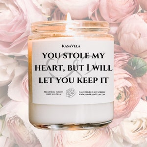 You Stole My Heart Anniversary Gift Funny Candle Gift for Best Friend Funny Gifts for Her Birthday for Him Valentines Scented Soy Candle