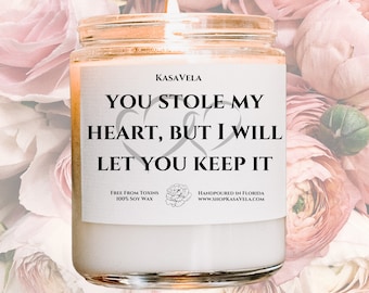 You Stole My Heart Anniversary Gift Funny Candle Gift for Best Friend Funny Gifts for Her Birthday for Him Valentines Scented Soy Candle