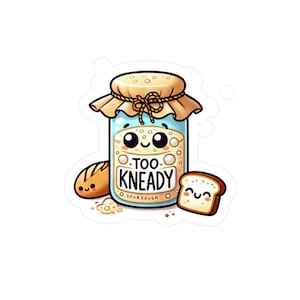 Cute Sourdough Bread Vinyl Decals, Funny Baking Stickers, Kitchen Decor, Gift for Bakers, Too Kneady Design