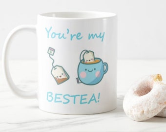 You're my Bestea Mug, BFF Mug, Everyday Mug, Cute Mugs, Valentines day Mug, Gifts for Her, Gifts for Him, Coaster