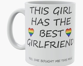 Valentines Day Mug (This Girl has The Best Girlfriend) LGBTQ+ LGBTQ Funny Mug, Gifts for him, Gifts for her, Coffee Mug, Coaster
